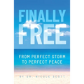 Finally Free: From Perfect Storm to Perfect Peace