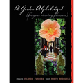 A Garden Alphabetized (for your viewing pleasure)