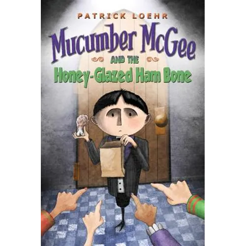 Mucumber McGee and the Honey-Glazed Ham Bone
