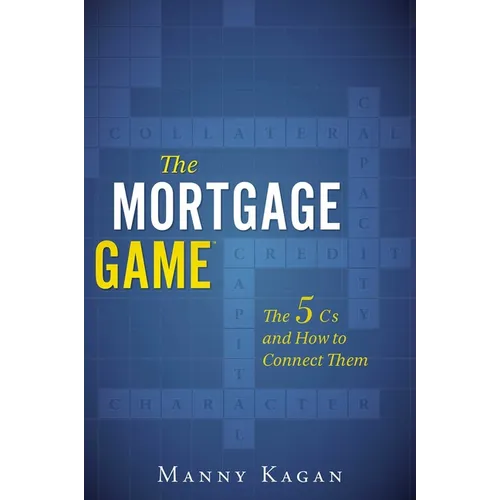 The Mortgage Game: The 5 CS and How to Connect Them