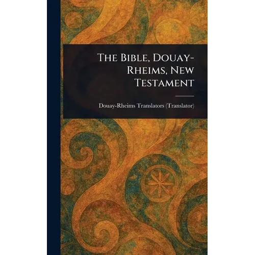 The Bible, Douay-Rheims, New Testament