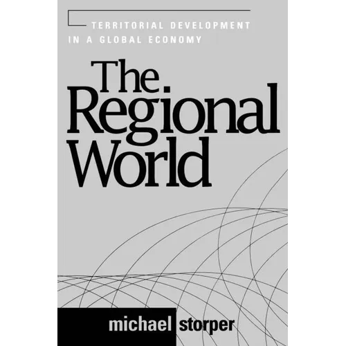 The Regional World: Territorial Development in a Global Economy