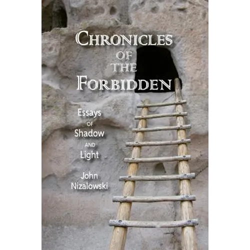 Chronicles of the Forbidden: Essays of Shadow and Light
