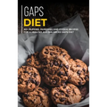 Gaps Diet: 40+ Muffins, Pancakes and Cookie recipes for a healthy and balanced GAPS diet