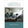 Free Market Tuberculosis: Managing Epidemics in Post-Soviet Georgia