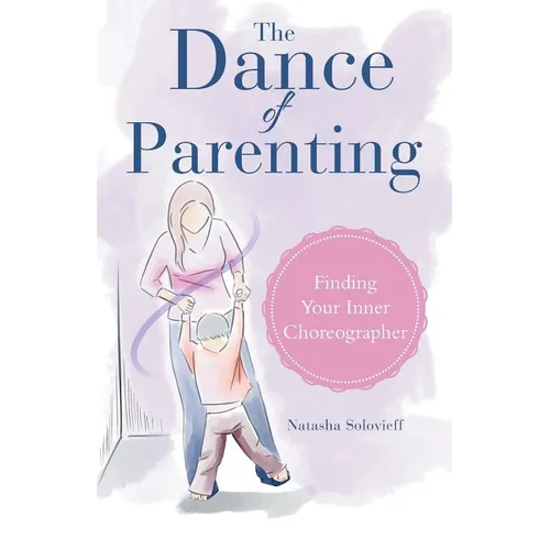 The Dance of Parenting: Finding Your Inner Choreographer