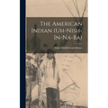 The American Indian (Uh-Nish-In-Na-Ba)