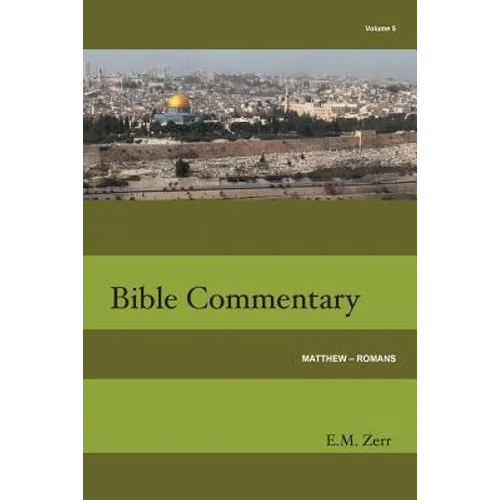 Zerr Bible Commentary Vol. 5 Matthew - Romans