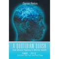 A Quotidian Quash: From Mental Hygiene to Mental Health 1969-2012
