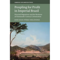 Peopling for Profit in Imperial Brazil