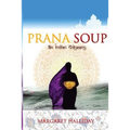 Prana Soup: an Indian odyssey