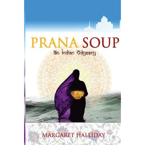 Prana Soup: an Indian odyssey