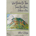 What Burden Do Those Trains Bear Away: A Memoir in Poems