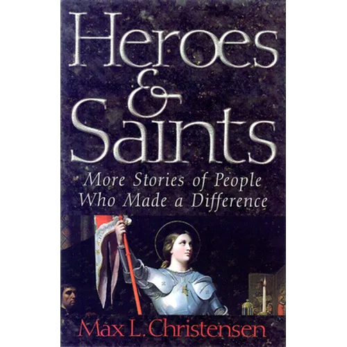 Heroes and Saints: More Stories of People Who Made a Difference