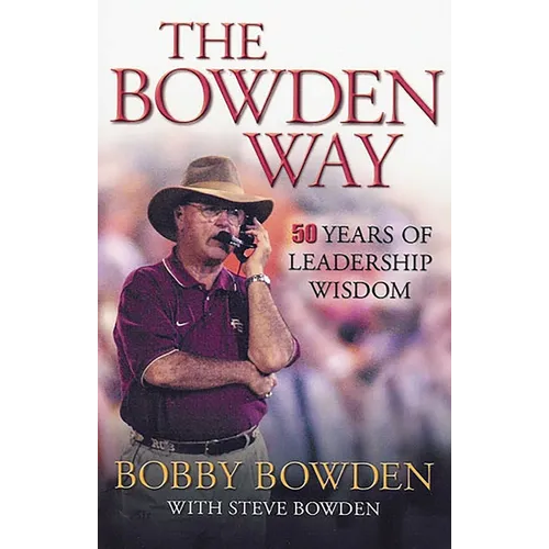The Bowden Way: 50 Years of Leadership Wisdom
