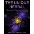 The Unique Herbal - Volume 4 (M-R): New Insights into Ancient Medicine