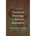 Towards a Christian Theology of African Ancestors