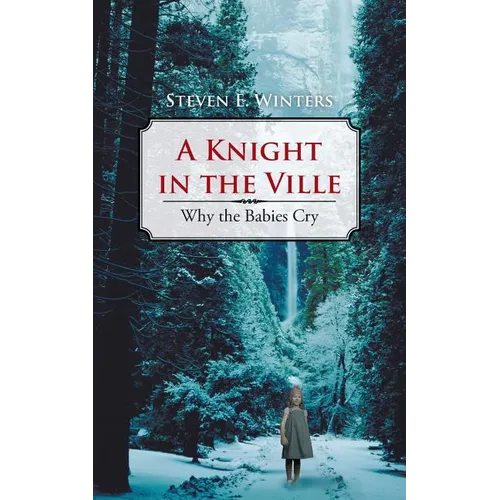 A Knight in the Ville: Why the Babies Cry