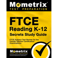 FTCE Reading K-12 Secrets Study Guide: FTCE Test Review for the Florida Teacher Certification Examinations