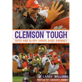 Clemson Tough: Guts and Glory Under Dabo Swinney