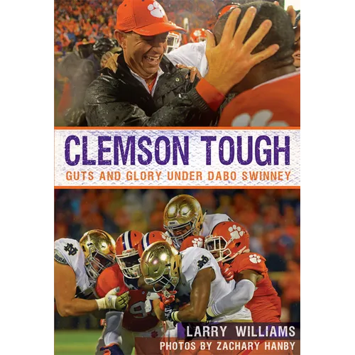 Clemson Tough: Guts and Glory Under Dabo Swinney