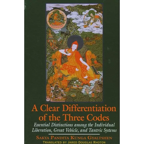 A Clear Differentiation of the Three Codes: Essential Distinctions among the Individual Liberation, Great Vehicle, and Tantric Systems