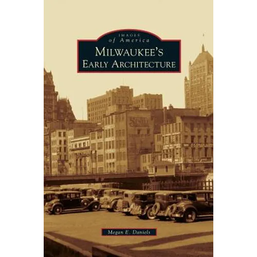 Milwaukee's Early Architecture