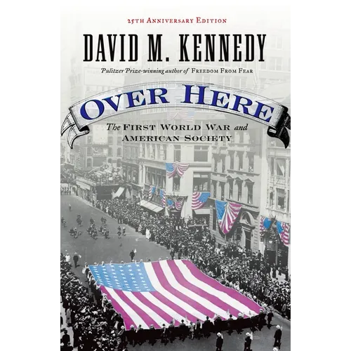 Over Here: The First World War and American Society (Anniversary)