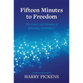 Fifteen Minutes to Freedom: The Power and Promise of Havening Techniques