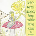 Bella's Garden Naughty Netty and the Nasty Gnome