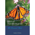 BIBLICAL TRANSFORMATION--The Renewed Mind