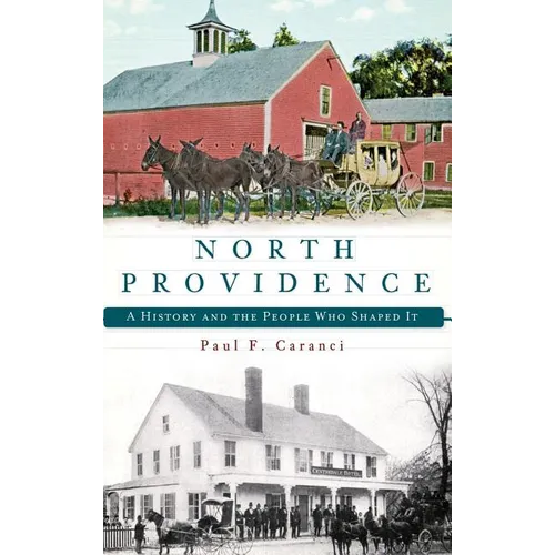 North Providence: A History and the People Who Shaped It