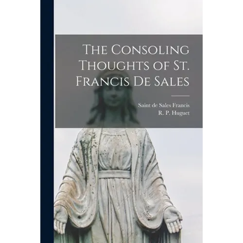 The Consoling Thoughts of St. Francis De Sales