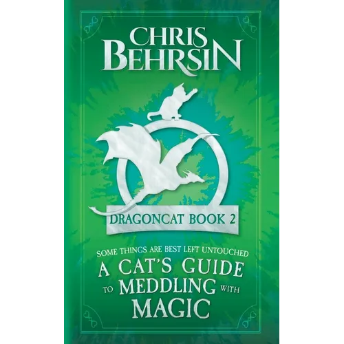 A Cat's Guide to Meddling with Magic: 5x8 Paperback Edition