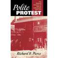 Polite Protest: The Political Economy of Race in Indianapolis, 1920-1970