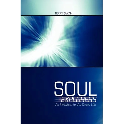 Soul Explorers: An Invitation to the Called Life