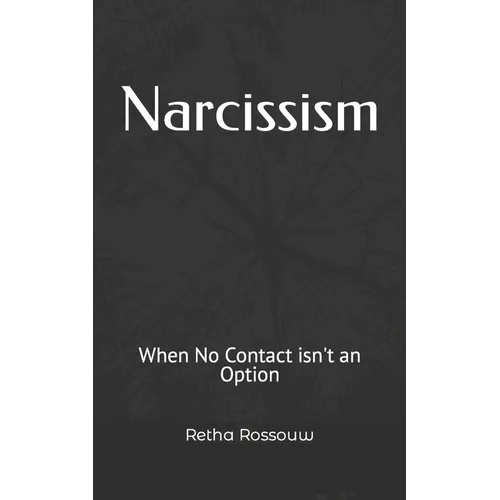 Narcissism: When No Contact isn't an Option