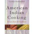 American Indian Cooking: Recipes from the Southwest