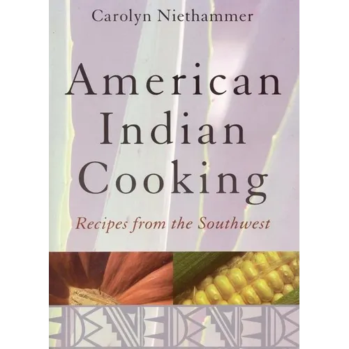 American Indian Cooking: Recipes from the Southwest