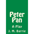 Peter Pan: A Play