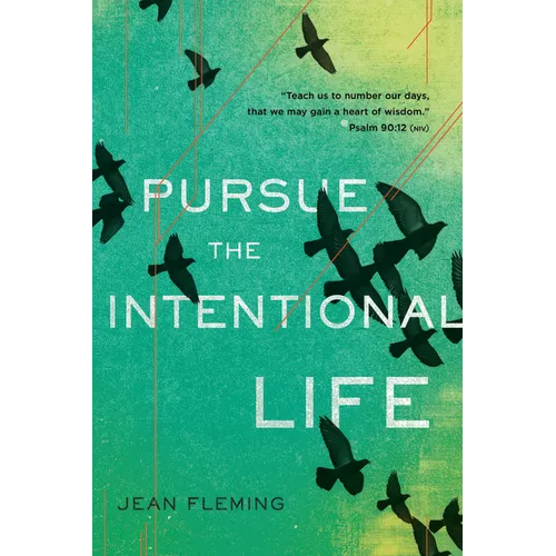 Pursue the Intentional Life