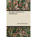 Principles and Practice of Rehabilitation