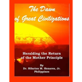 The Dawn of Great Civilizations: Heralding the Return of the Mother Principle