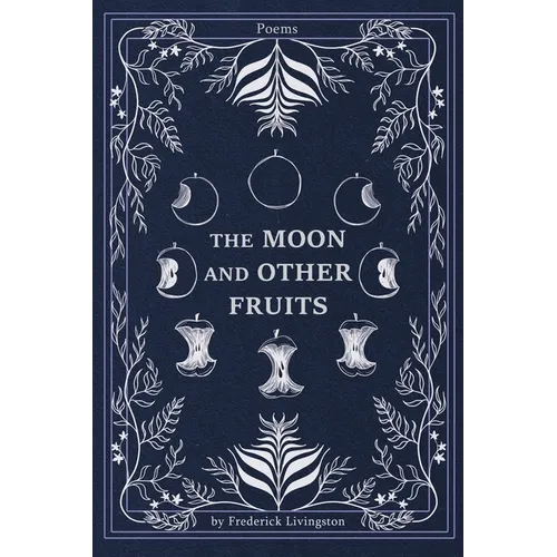 The Moon and Other Fruits