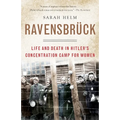 Ravensbruck: Life and Death in Hitler's Concentration Camp for Women