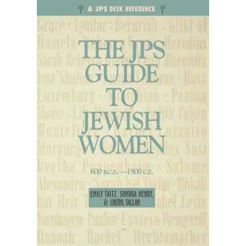 JPS Guide to Jewish Women: 600 Bce-1900 CE