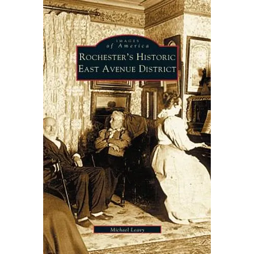 Rochester's Historic East Avenue District