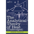 The Analytical Theory of Heat (Unabridged)