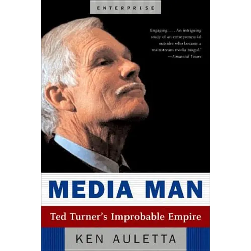 Media Man: Ted Turner's Improbable Empire