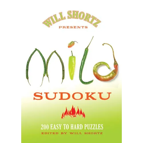 Will Shortz Presents Mild Sudoku: 200 Easy to Hard Puzzles